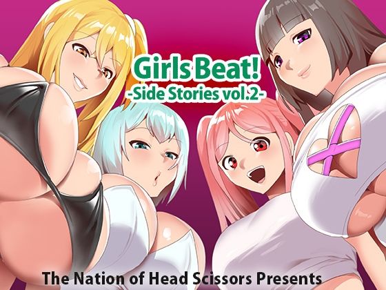 The Nation of Head Scissors★Girls Beat！ Side Stories vol.2[アクション・格闘]
